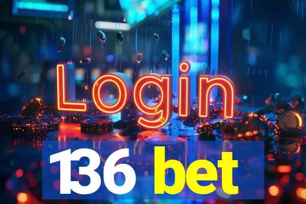 136 bet